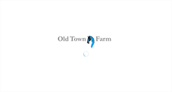 Desktop Screenshot of oldtownfarm.com